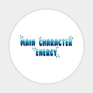 Main character energy Magnet